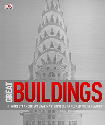 Great Buildings: The World's Archiectural Masterpieces explored and explained